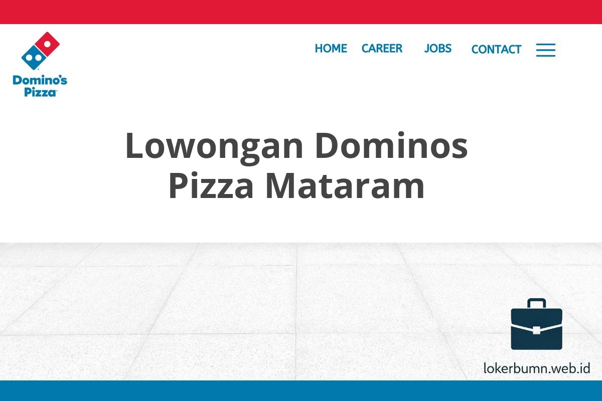 Lowongan Dominos Pizza Mataram Tahun 2024