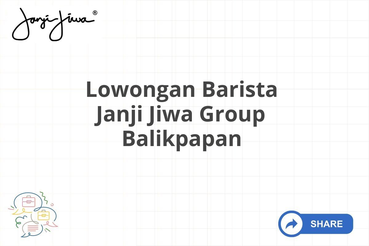 Lowongan Barista Janji Jiwa Group Balikpapan