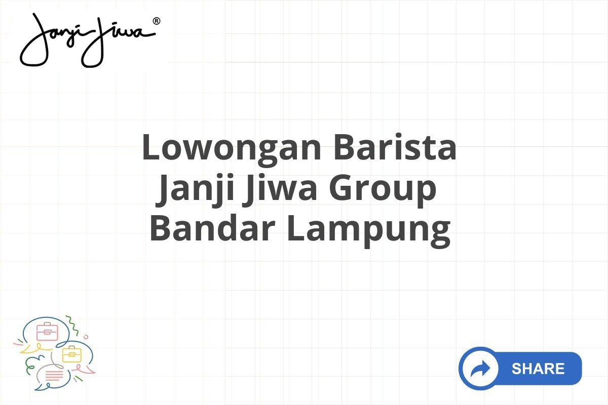 Lowongan Barista Janji Jiwa Group Bandar Lampung