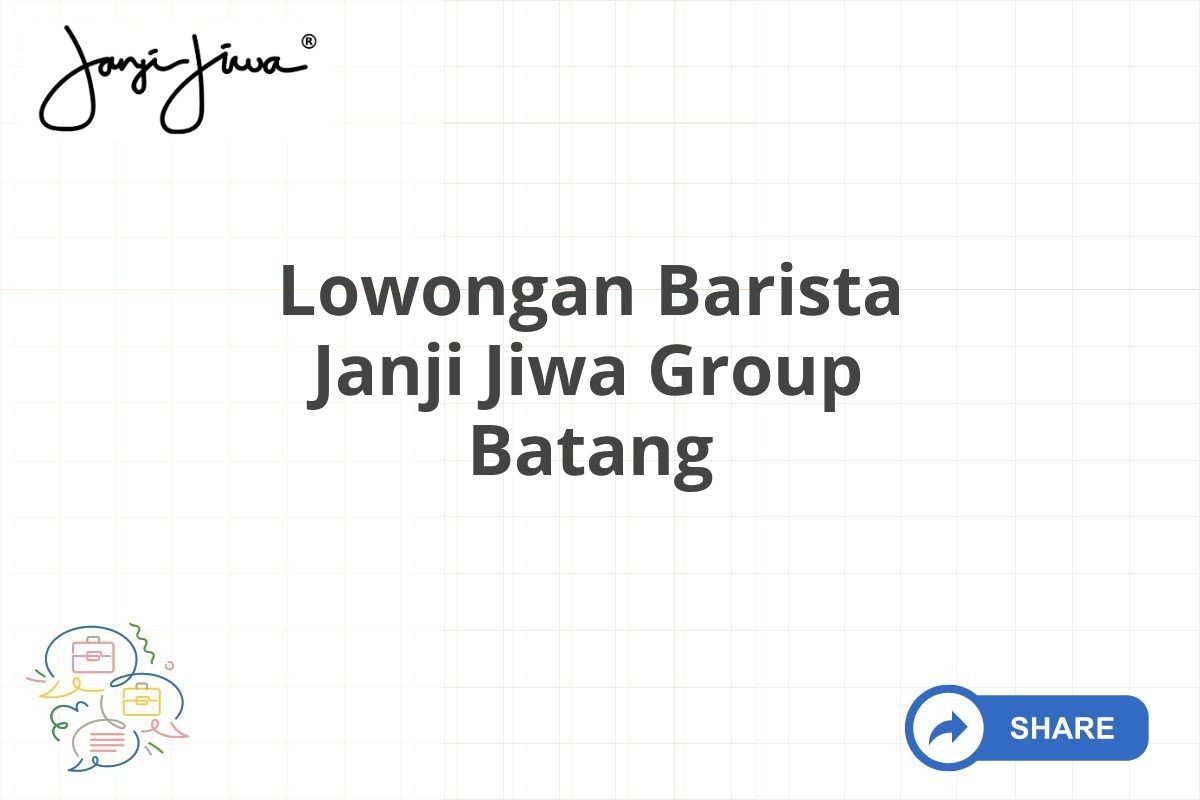 Lowongan Barista Janji Jiwa Group Batang