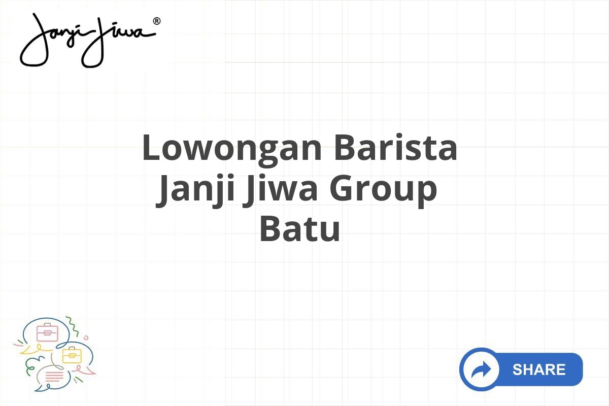 Lowongan Barista Janji Jiwa Group Batu