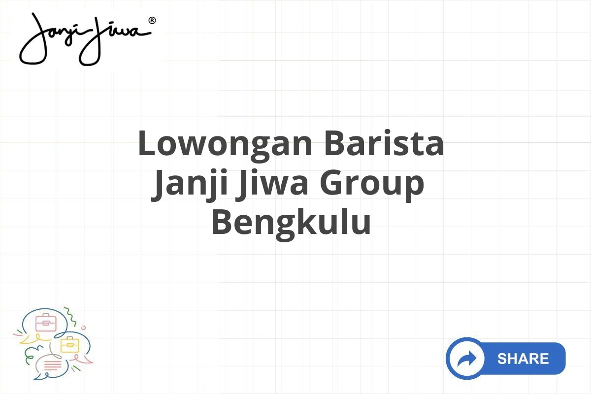 Lowongan Barista Janji Jiwa Group Bengkulu