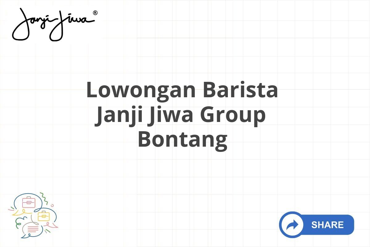 Lowongan Barista Janji Jiwa Group Bontang