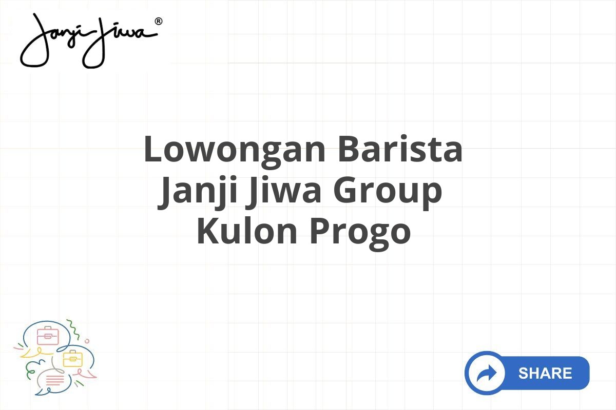 Lowongan Barista Janji Jiwa Group Kulon Progo