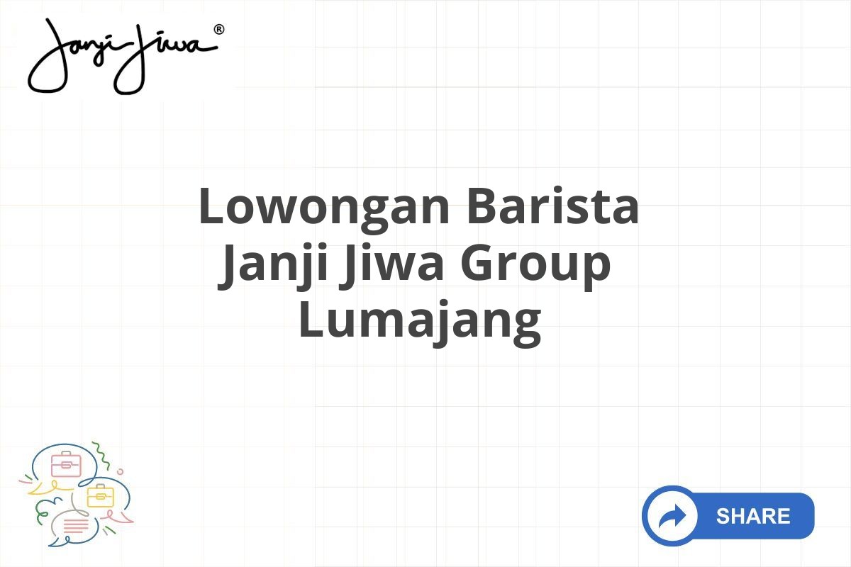 Lowongan Barista Janji Jiwa Group Lumajang