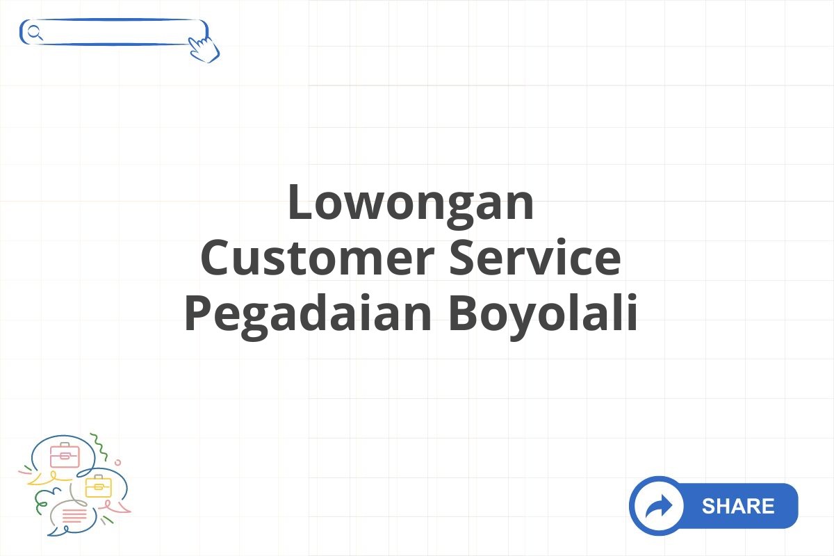 Lowongan Customer Service Pegadaian Boyolali