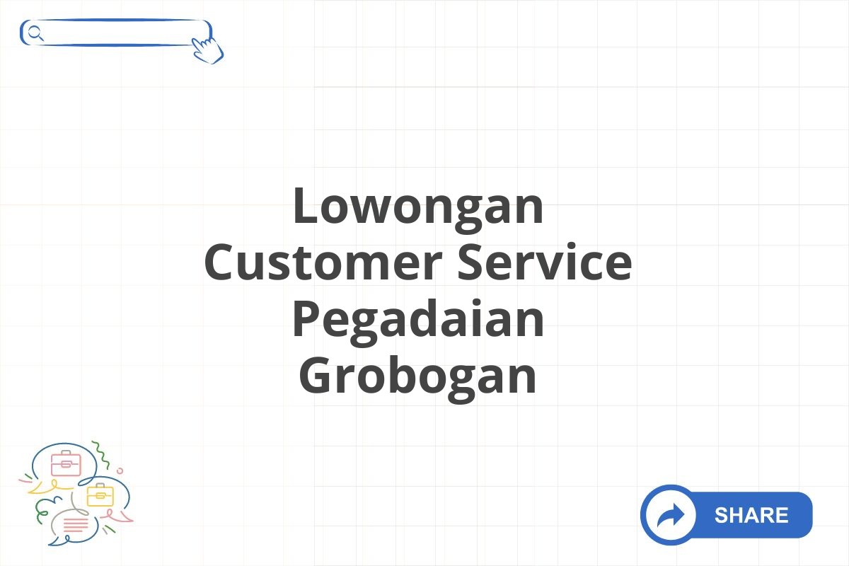 Lowongan Customer Service Pegadaian Grobogan