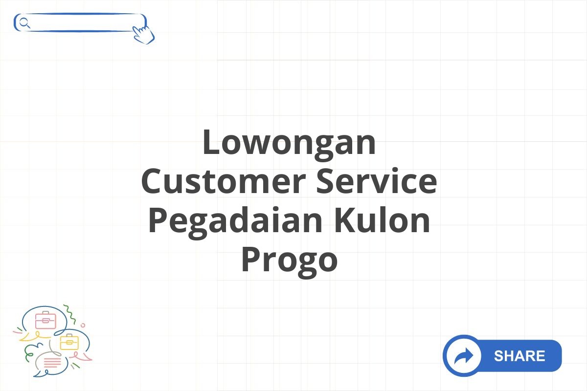 Lowongan Customer Service Pegadaian Kulon Progo