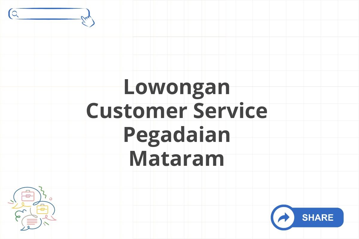 Lowongan Customer Service Pegadaian Mataram