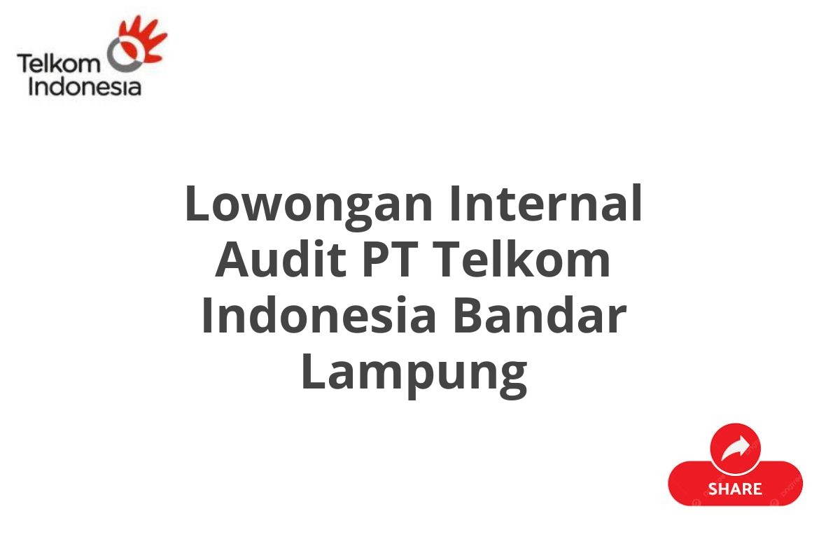 Lowongan Internal Audit PT Telkom Indonesia Bandar Lampung