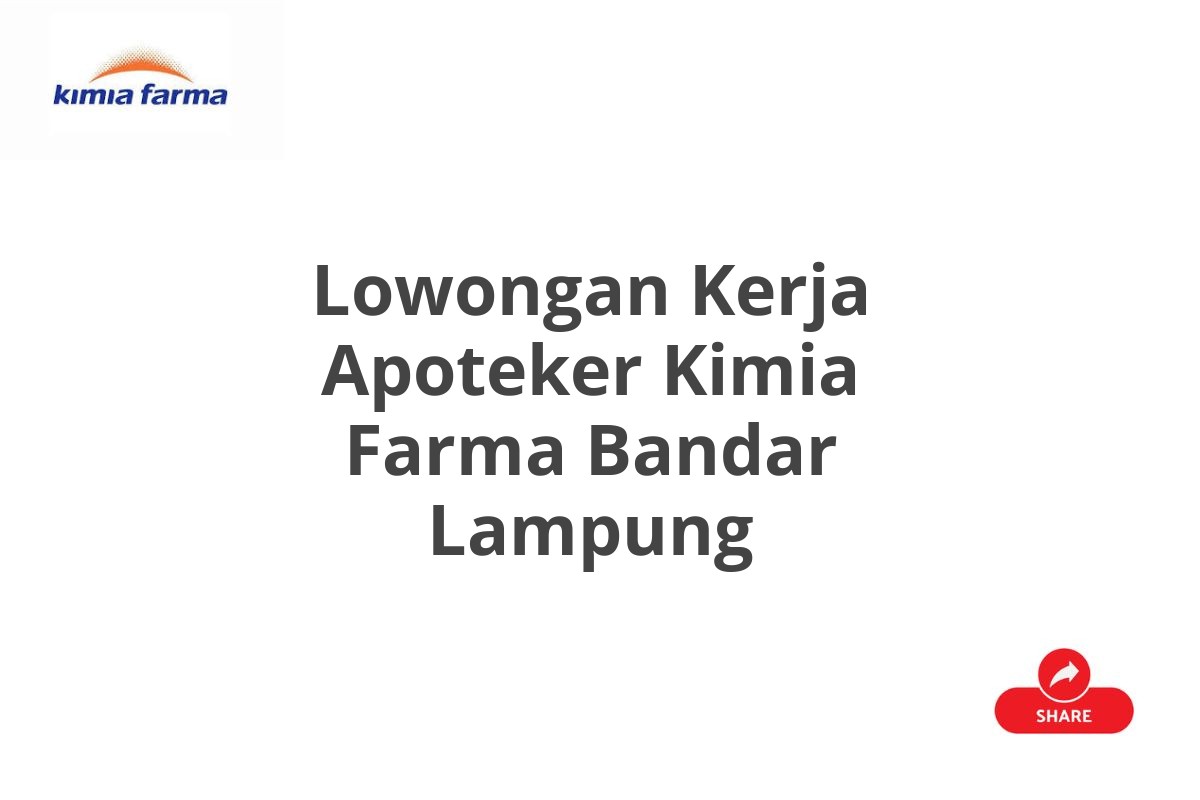 Lowongan Kerja Apoteker Kimia Farma Bandar Lampung