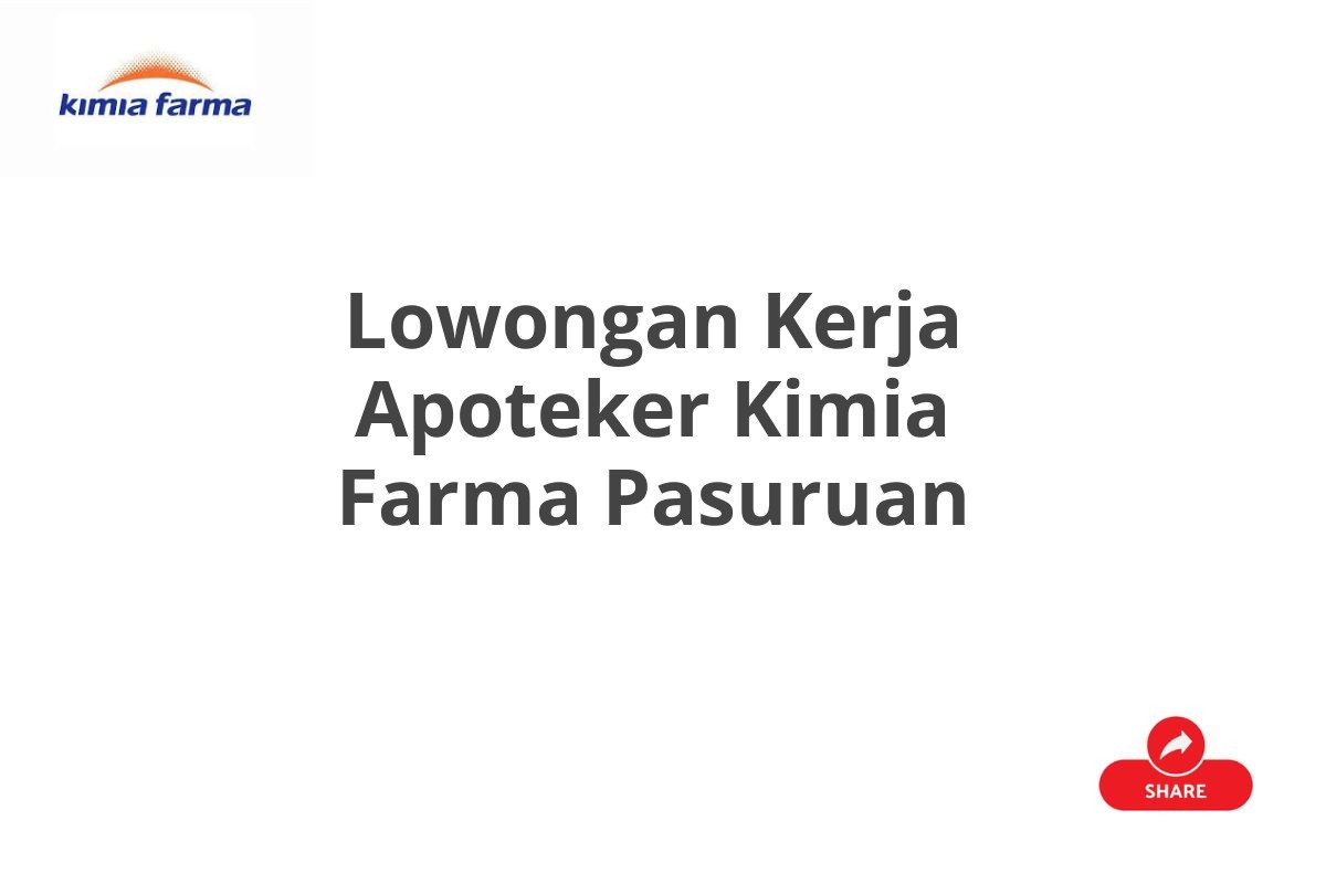 Lowongan Kerja Apoteker Kimia Farma Pasuruan