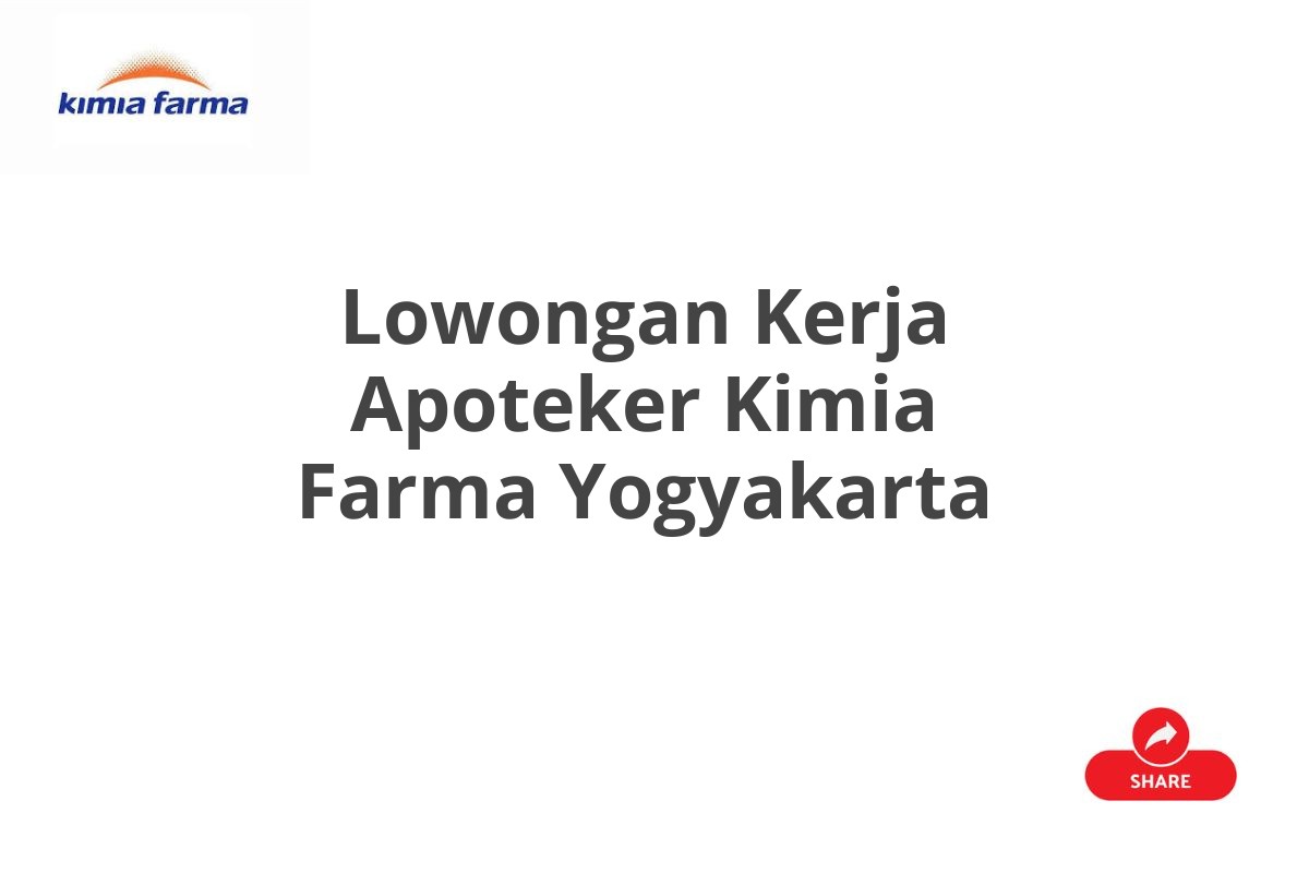 Lowongan Kerja Apoteker Kimia Farma Yogyakarta