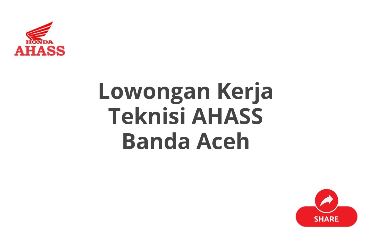 Lowongan Kerja Teknisi AHASS Banda Aceh