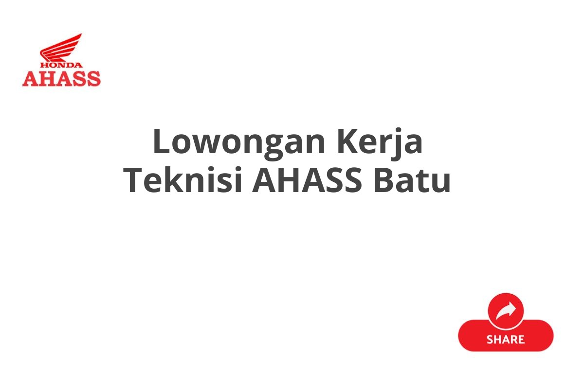 Lowongan Kerja Teknisi AHASS Batu