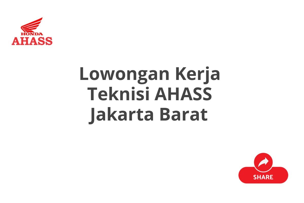 Lowongan Kerja Teknisi AHASS Jakarta Barat