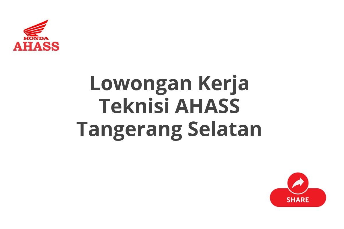 Lowongan Kerja Teknisi AHASS Tangerang Selatan