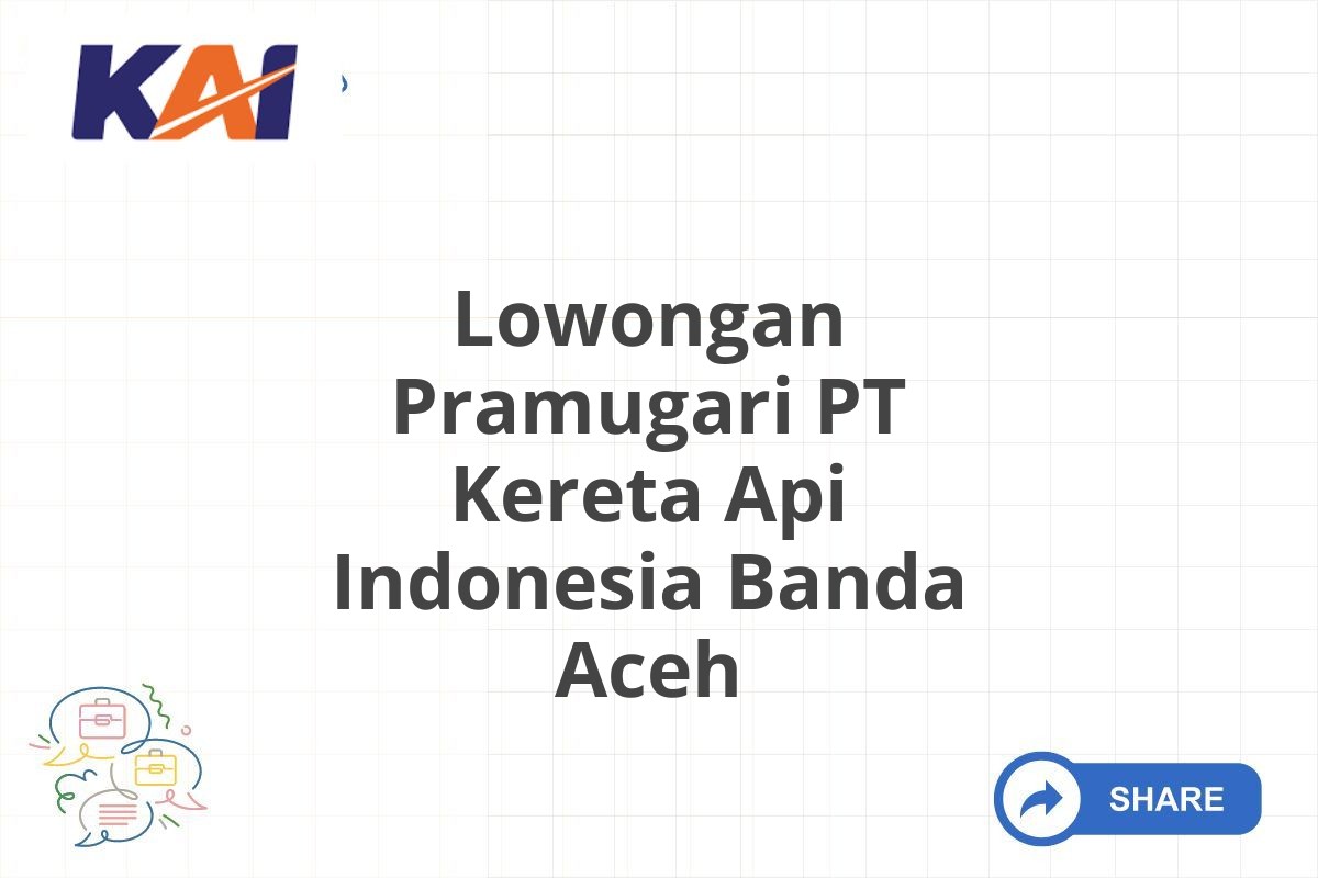 Lowongan Pramugari PT Kereta Api Indonesia Banda Aceh