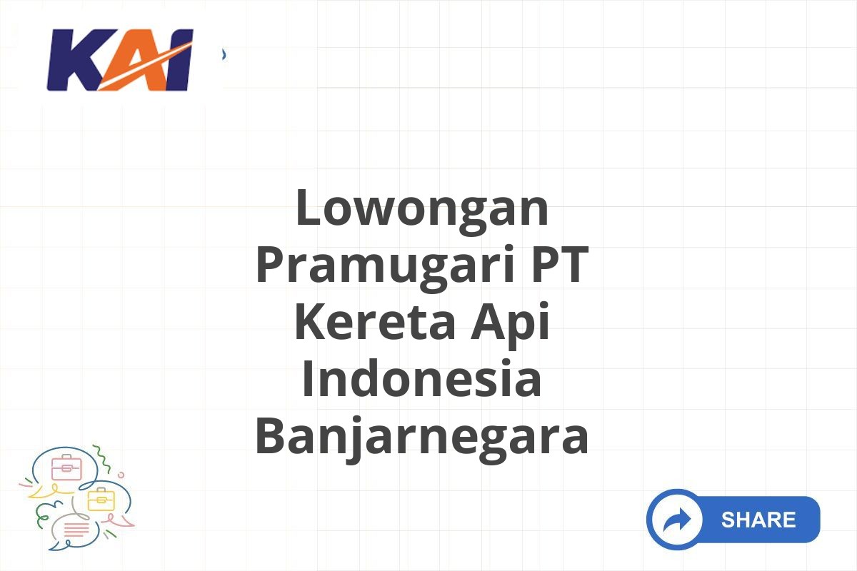 Lowongan Pramugari PT Kereta Api Indonesia Banjarnegara