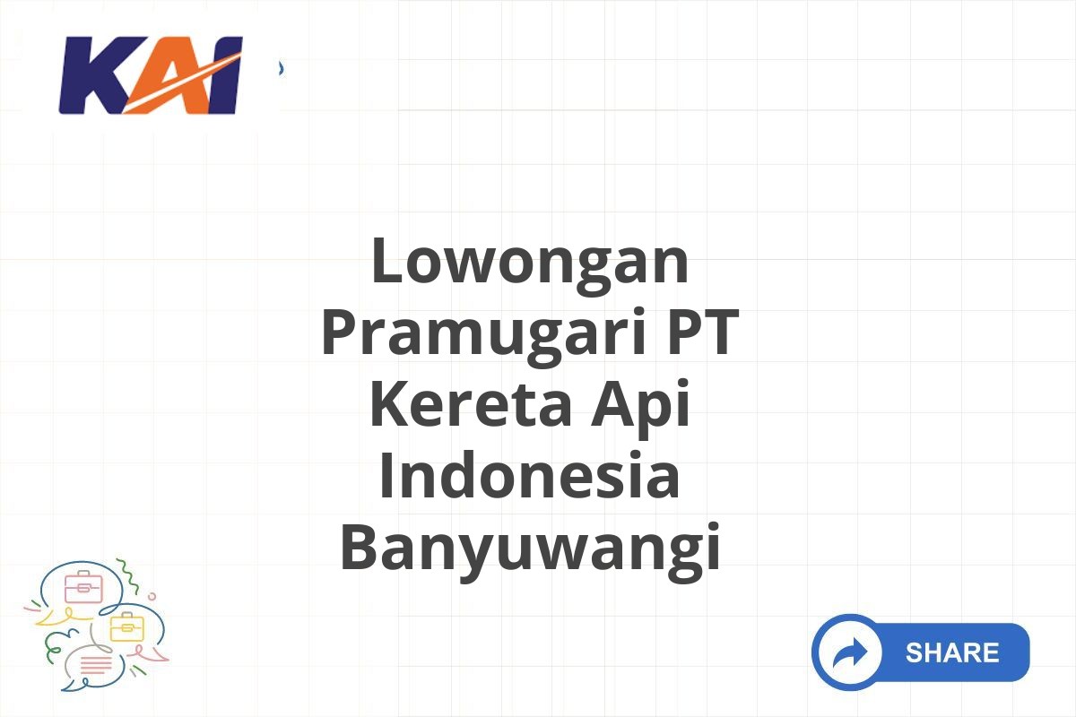 Lowongan Pramugari PT Kereta Api Indonesia Banyuwangi