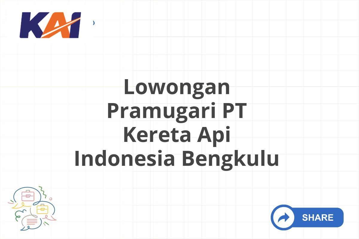 Lowongan Pramugari PT Kereta Api Indonesia Bengkulu