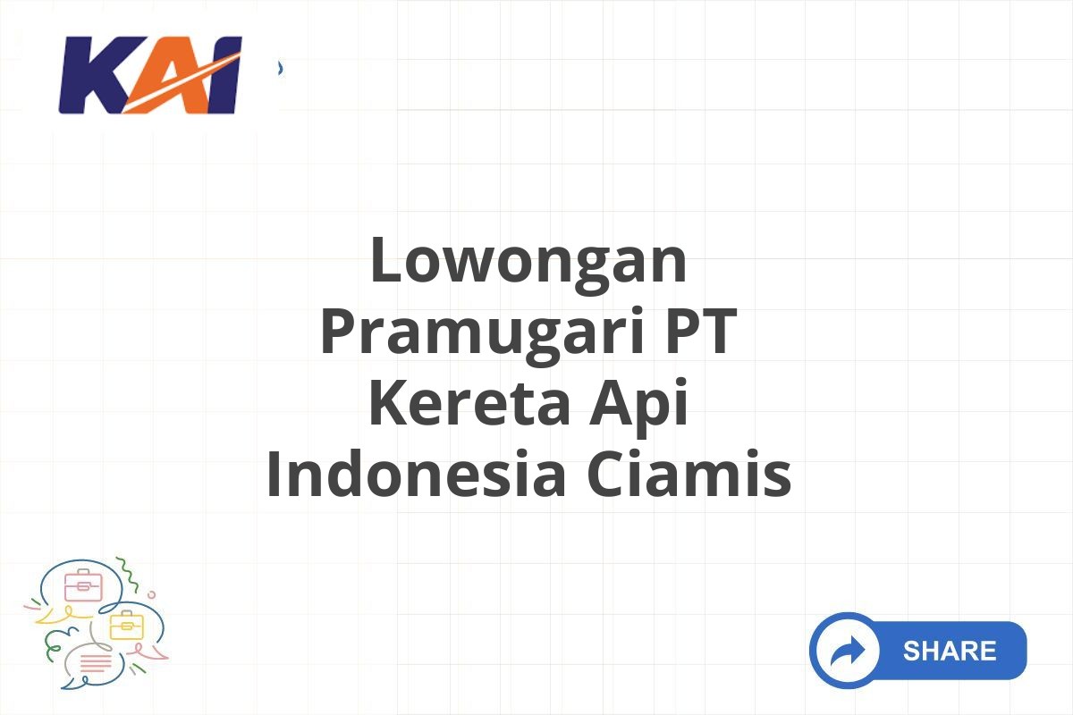 Lowongan Pramugari PT Kereta Api Indonesia Ciamis