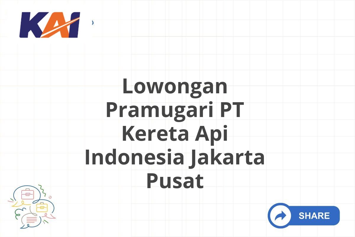 Lowongan Pramugari PT Kereta Api Indonesia Jakarta Pusat