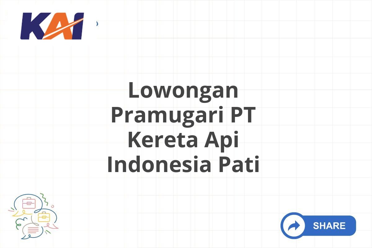 Lowongan Pramugari PT Kereta Api Indonesia Pati