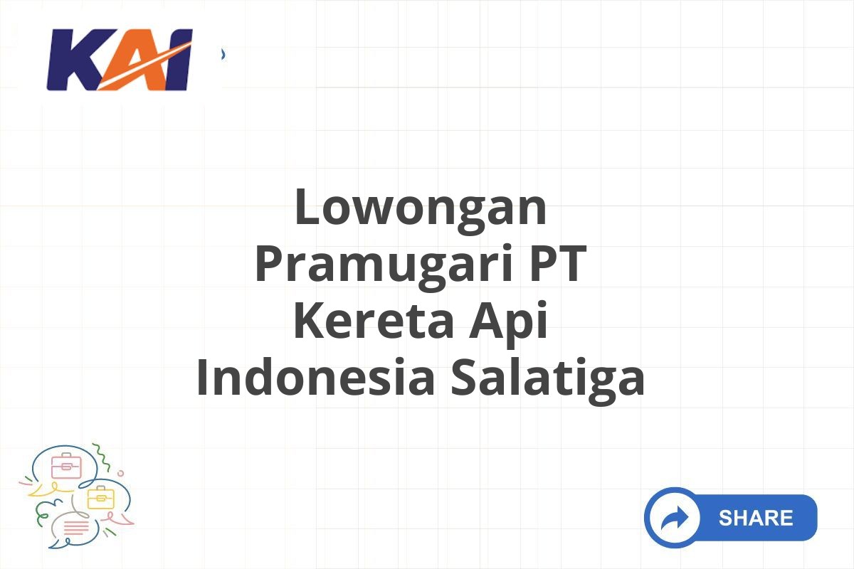 Lowongan Pramugari PT Kereta Api Indonesia Salatiga