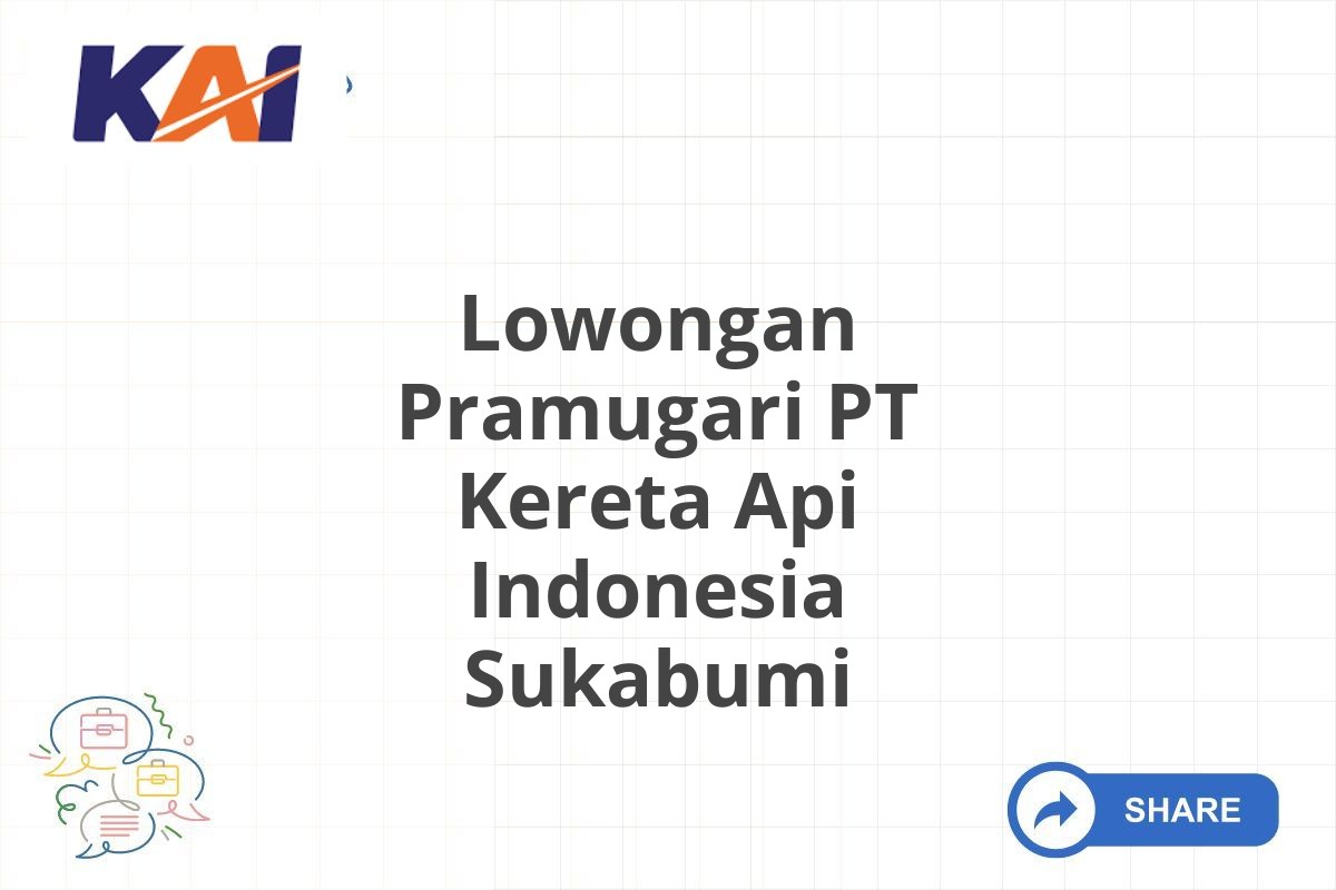 Lowongan Pramugari PT Kereta Api Indonesia Sukabumi