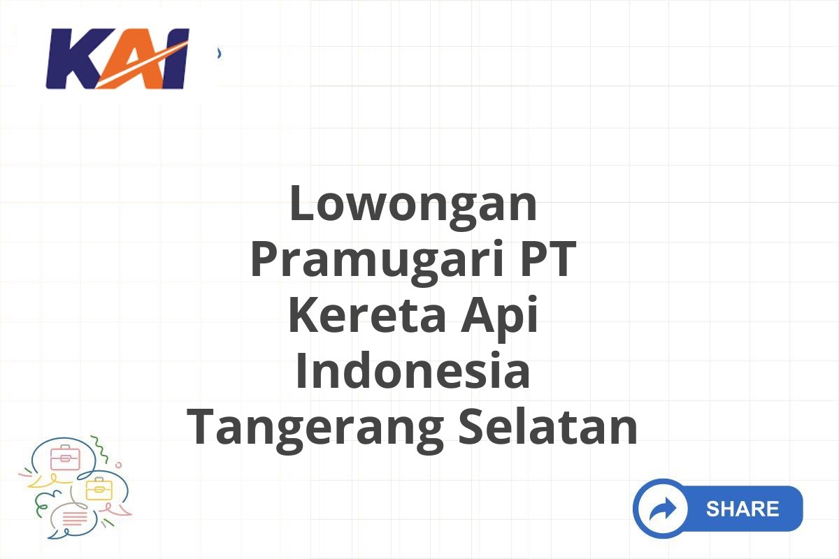 Lowongan Pramugari PT Kereta Api Indonesia Tangerang Selatan