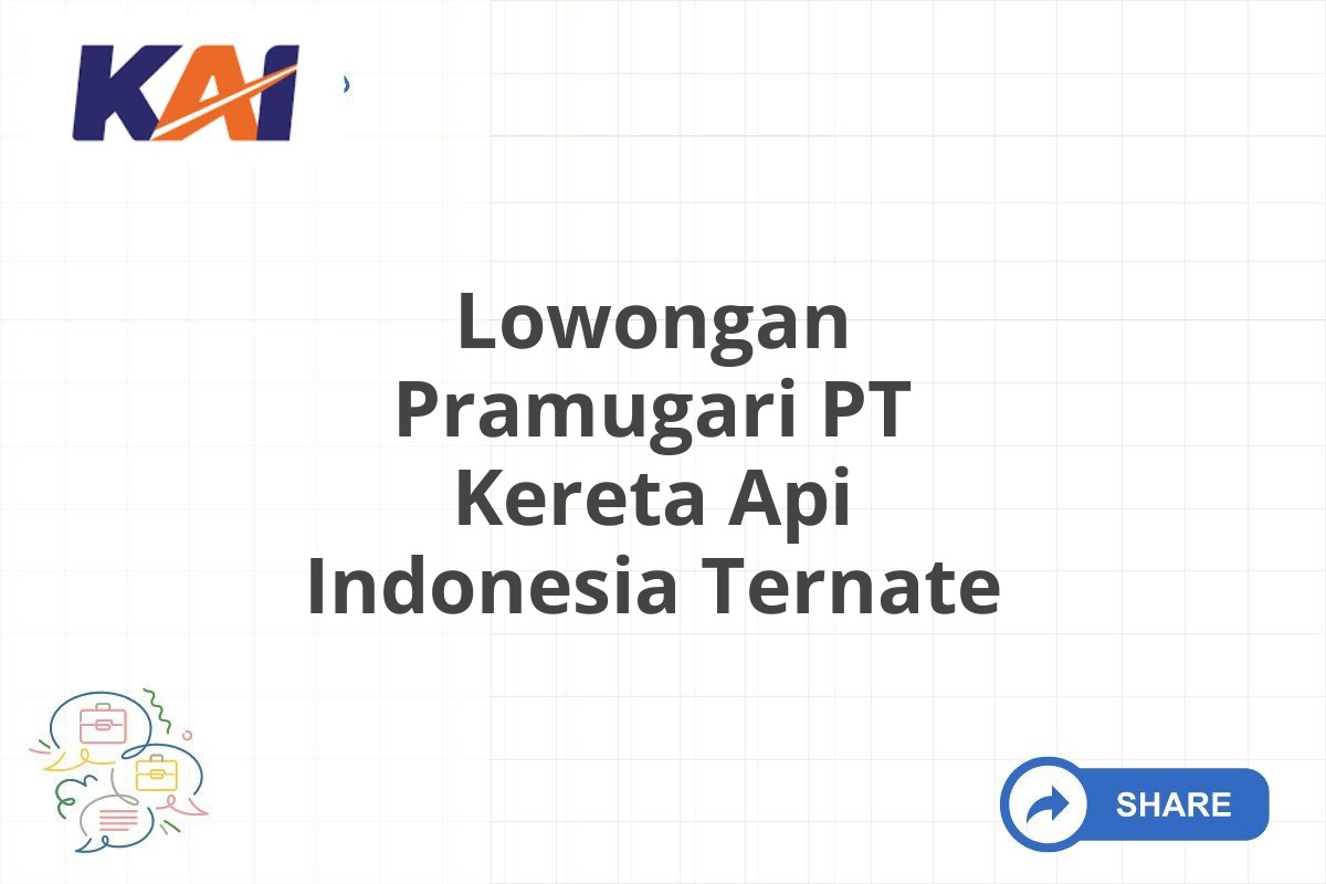 Lowongan Pramugari PT Kereta Api Indonesia Ternate