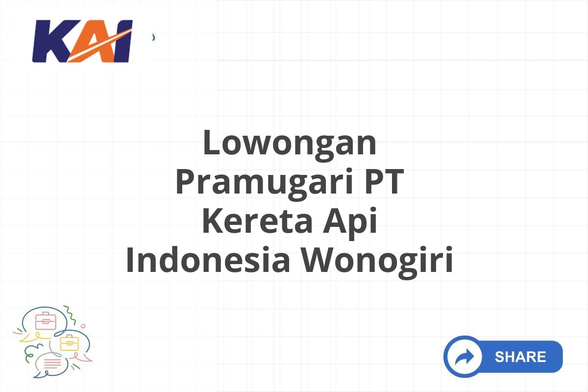 Lowongan Pramugari PT Kereta Api Indonesia Wonogiri