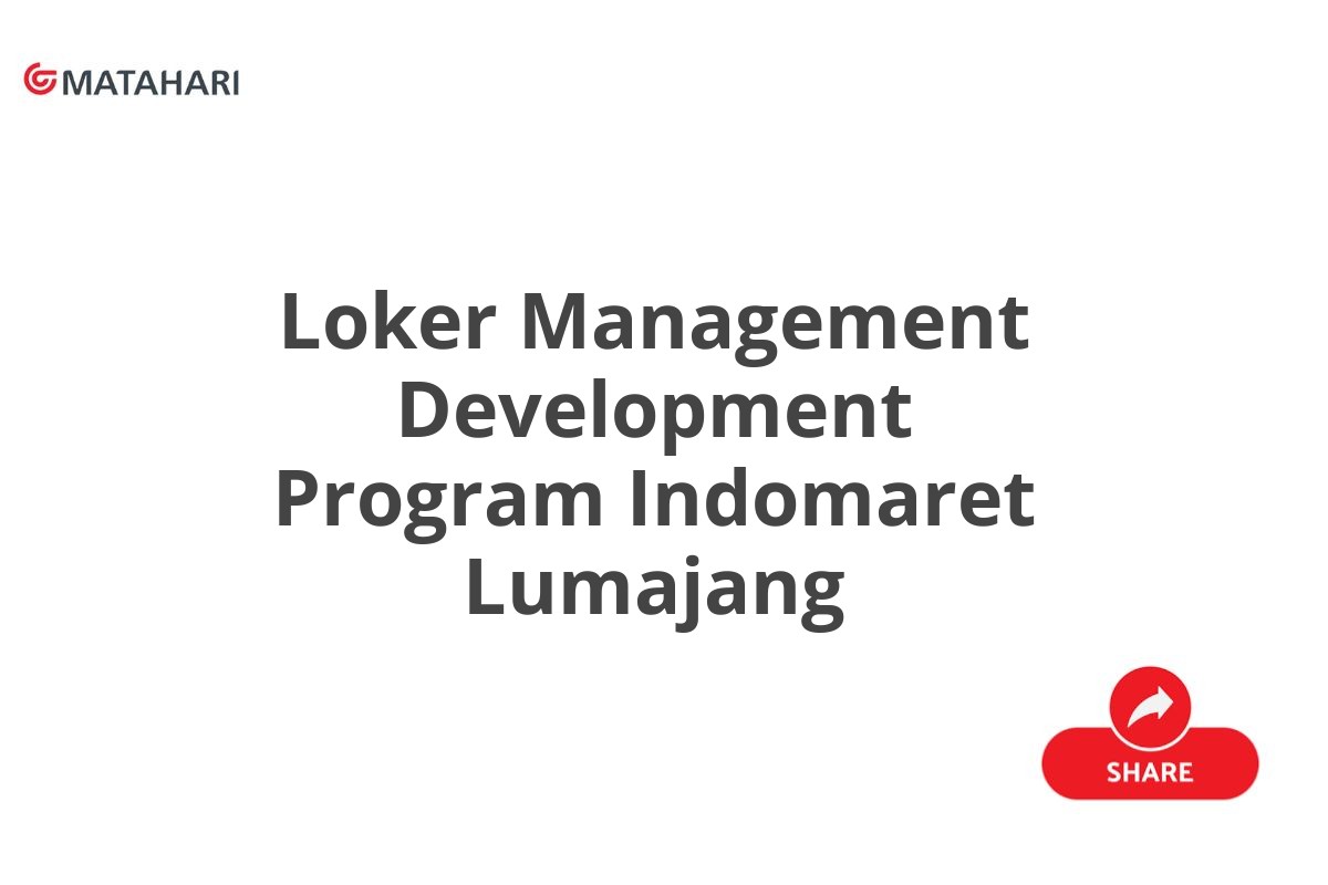 Loker Management Development Program Indomaret Lumajang