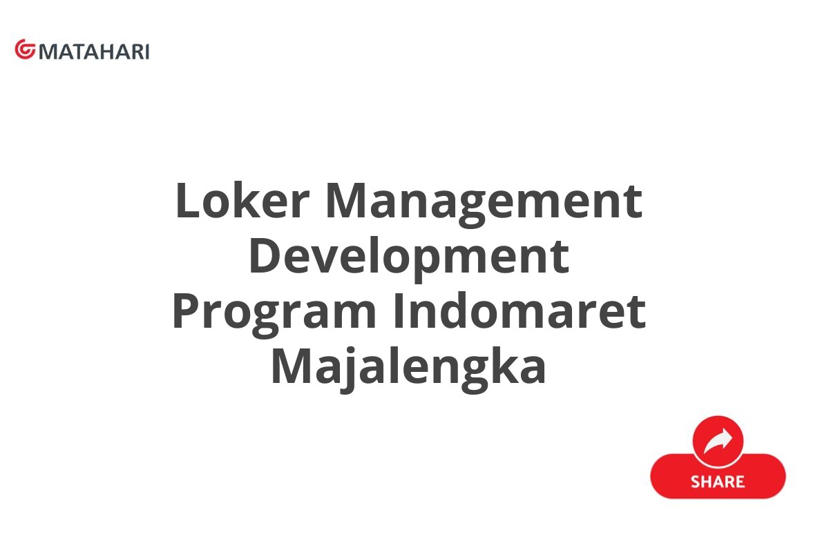 Loker Management Development Program Indomaret Majalengka