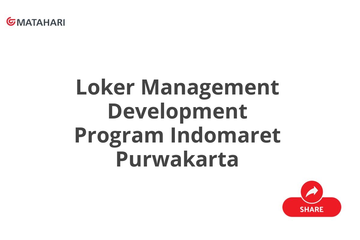 Loker Management Development Program Indomaret Purwakarta