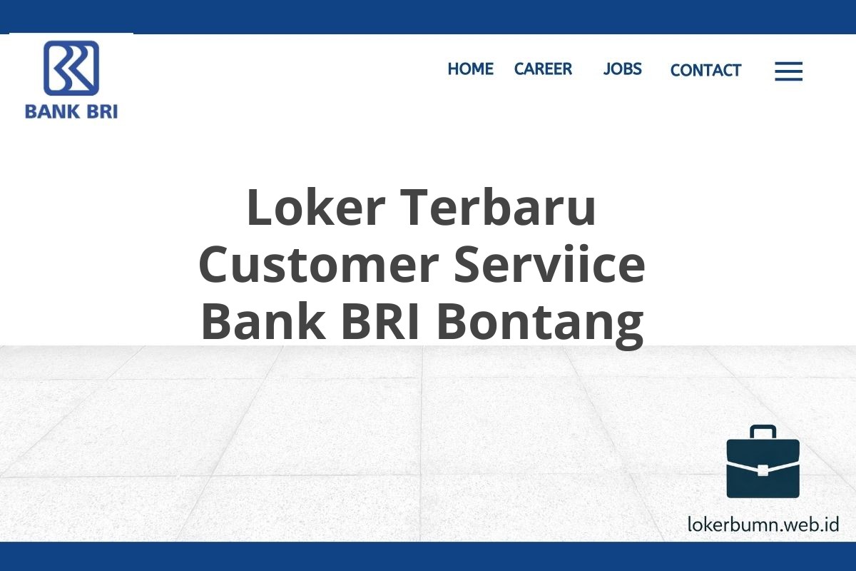 Loker Terbaru Customer Serviice Bank BRI Bontang