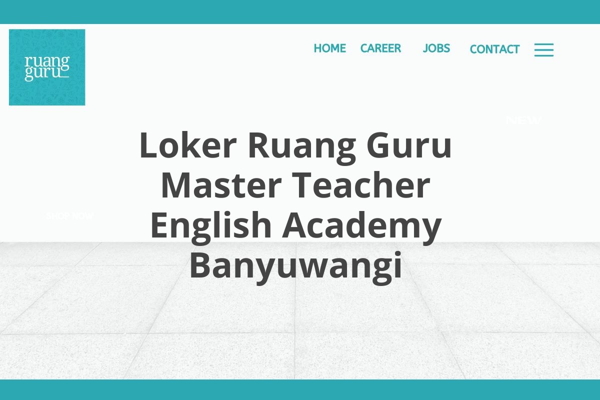 Loker Ruang Guru Master Teacher English Academy Banyuwangi