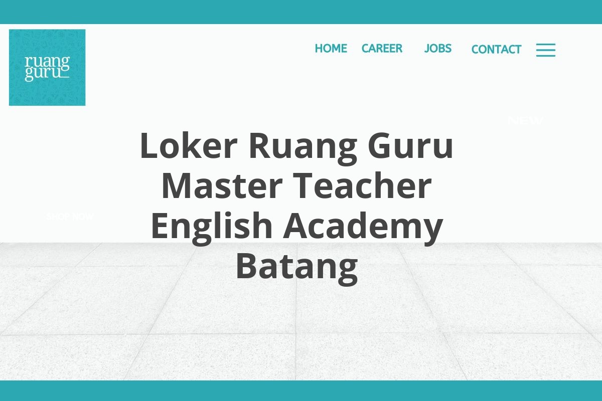 Loker Ruang Guru Master Teacher English Academy Batang