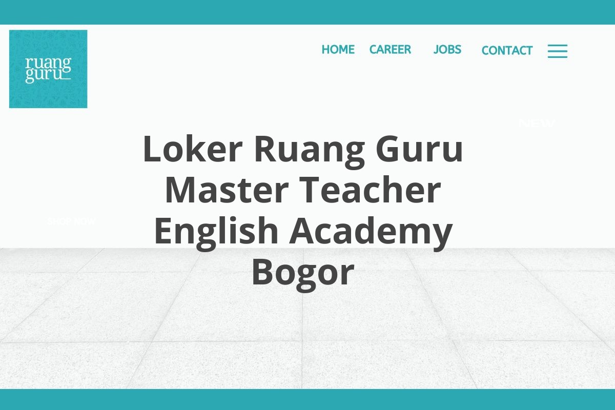 Loker Ruang Guru Master Teacher English Academy Bogor