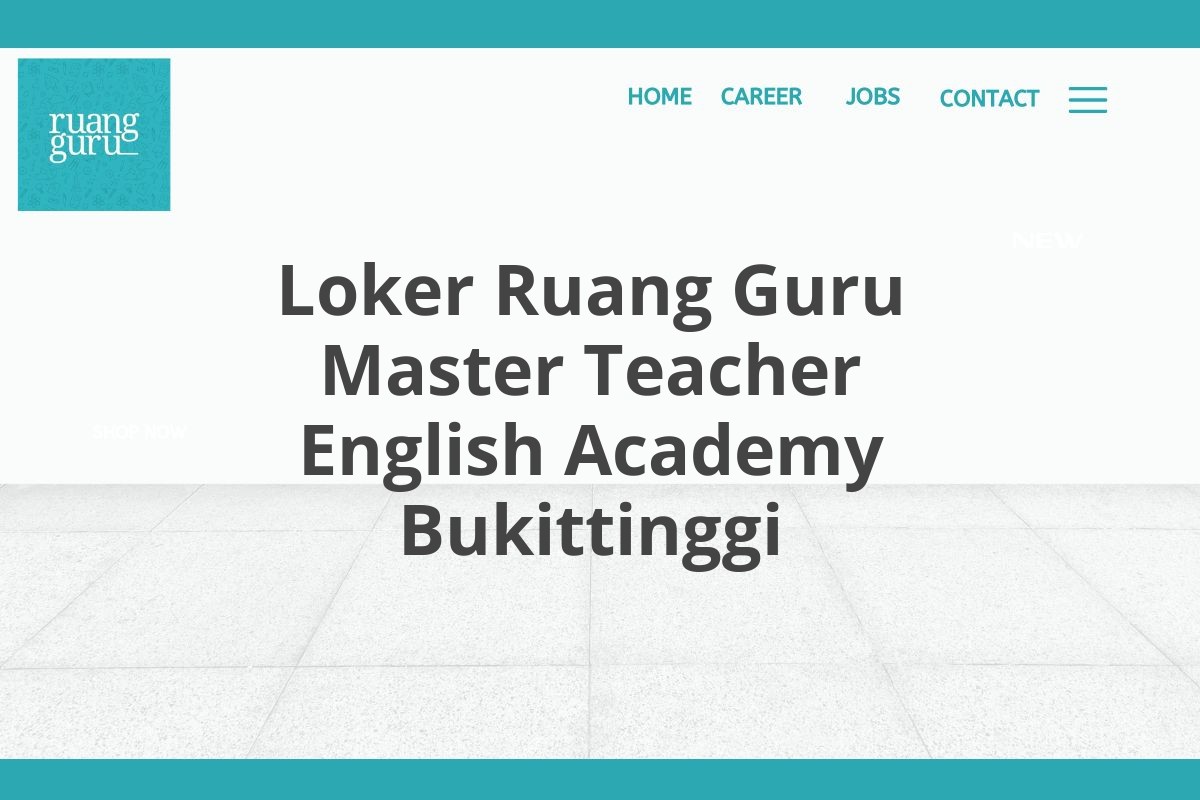 Loker Ruang Guru Master Teacher English Academy Bukittinggi