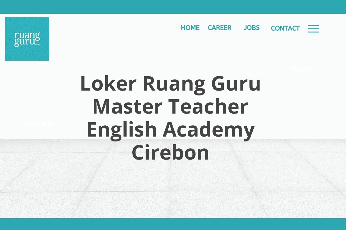 Loker Ruang Guru Master Teacher English Academy Cirebon