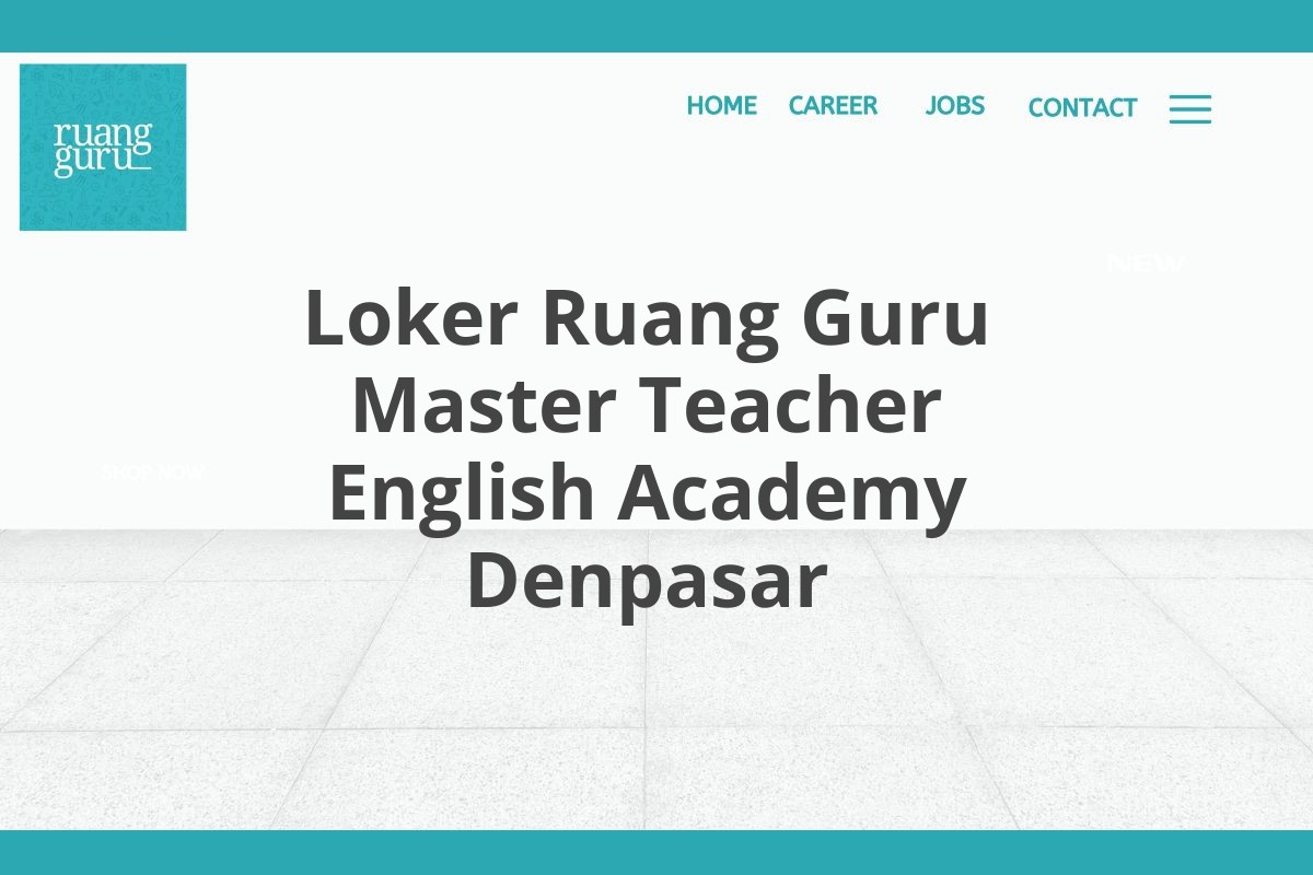 Loker Ruang Guru Master Teacher English Academy Denpasar