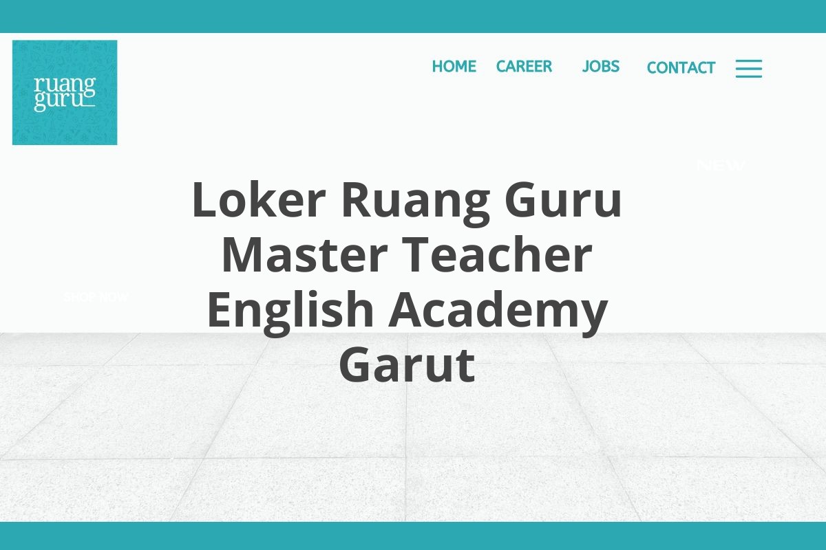 Loker Ruang Guru Master Teacher English Academy Garut