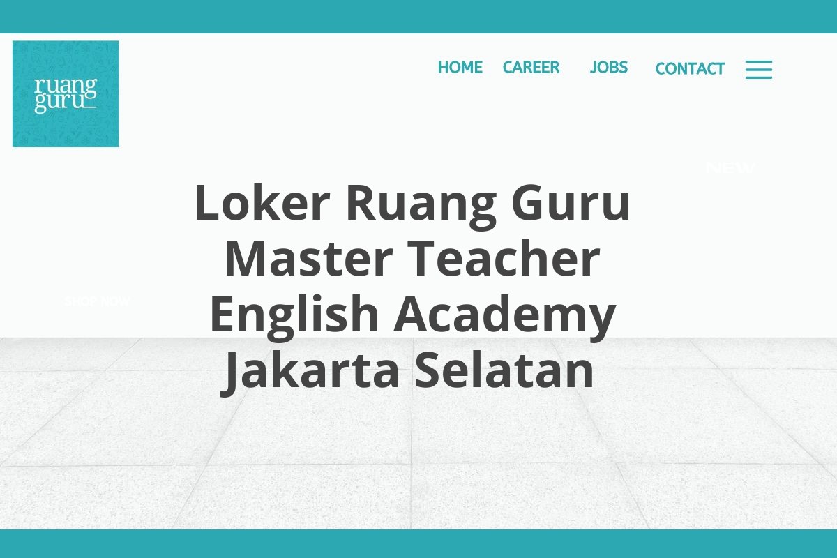 Loker Ruang Guru Master Teacher English Academy Jakarta Selatan