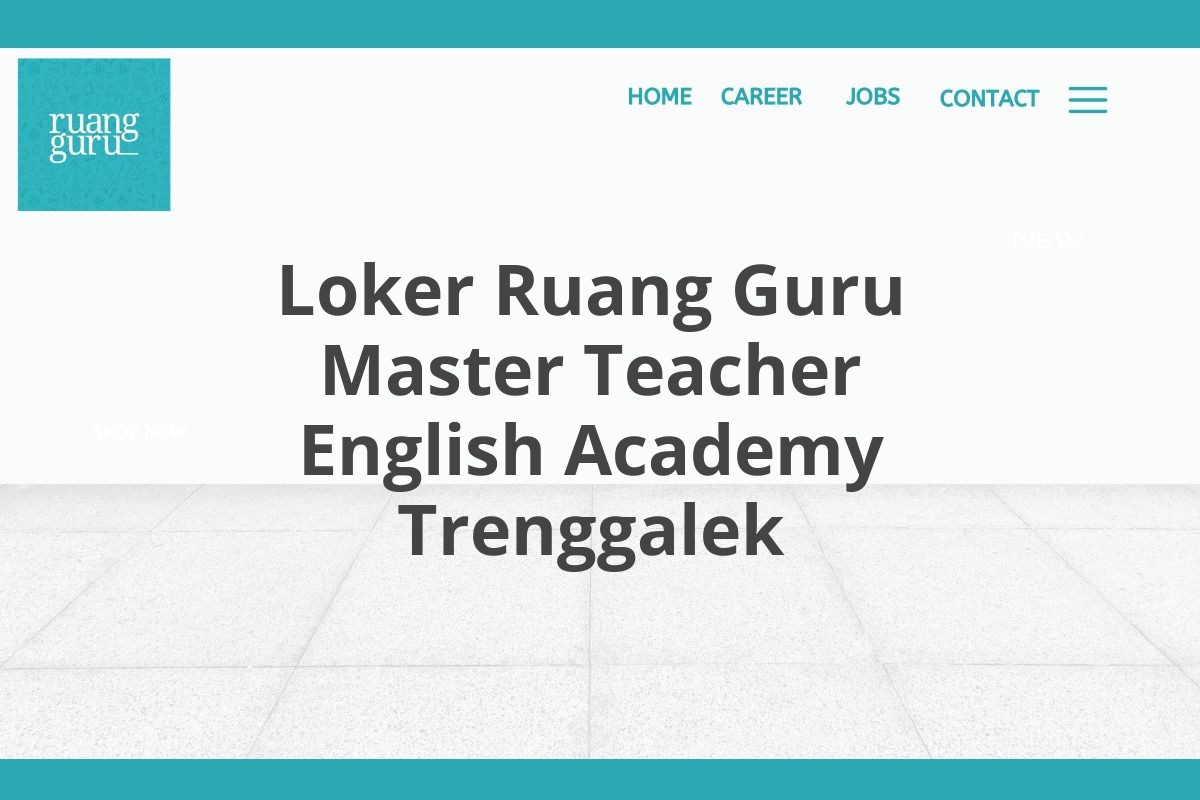 Loker Ruang Guru Master Teacher English Academy Trenggalek