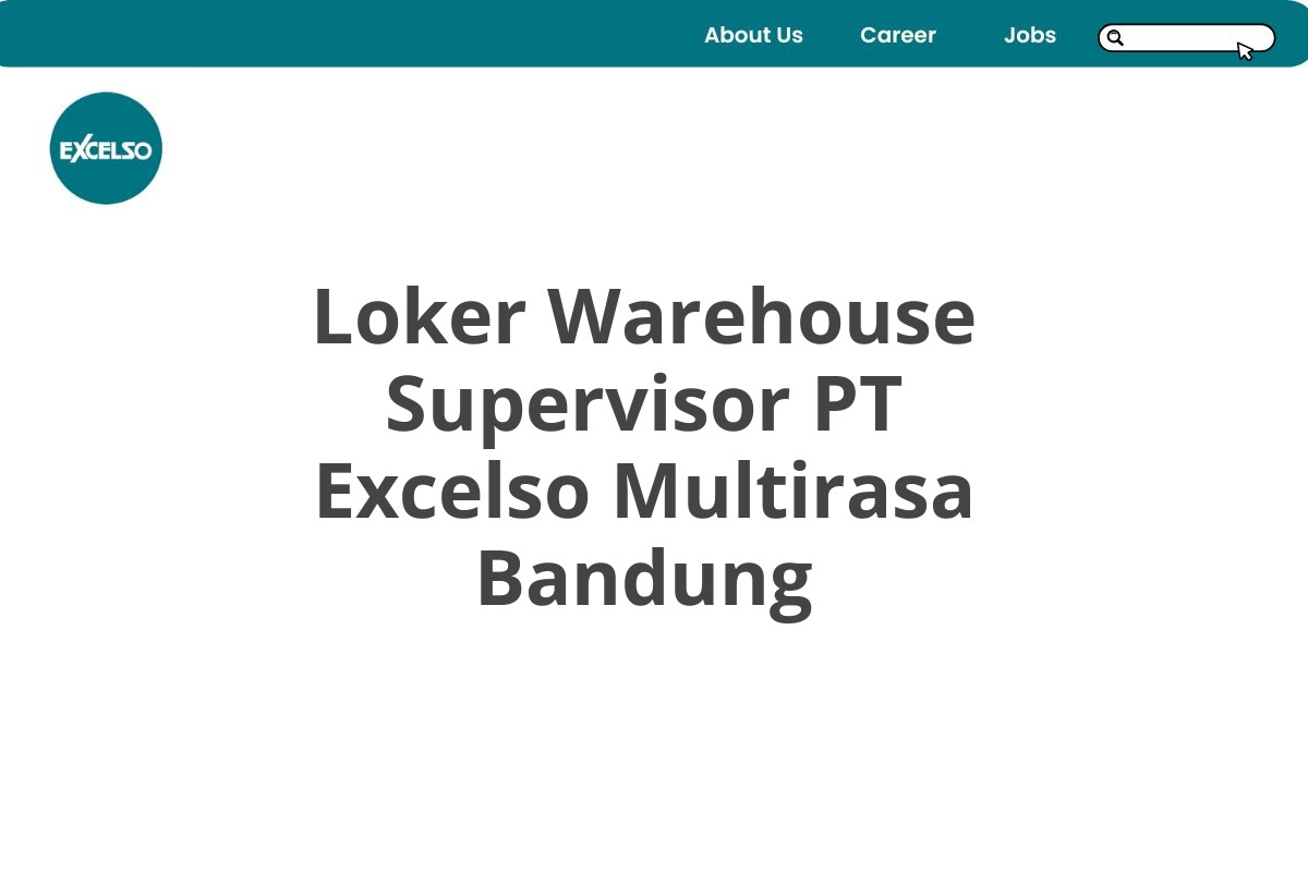 Loker Warehouse Supervisor PT Excelso Multirasa Bandung