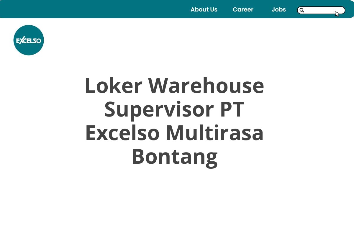 Loker Warehouse Supervisor PT Excelso Multirasa Bontang