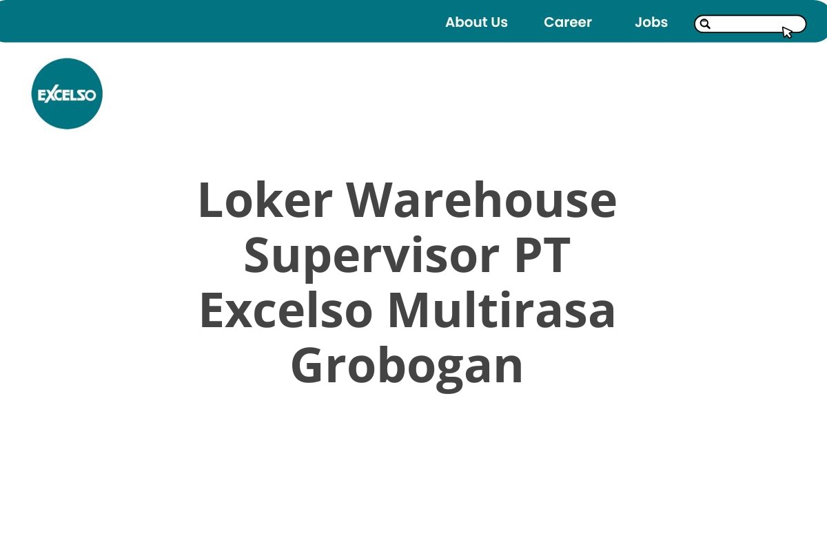 Loker Warehouse Supervisor PT Excelso Multirasa Grobogan