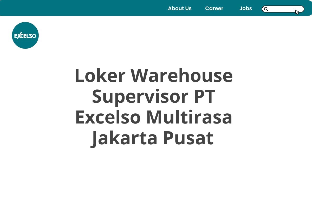 Loker Warehouse Supervisor PT Excelso Multirasa Jakarta Pusat